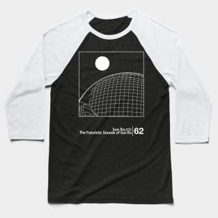 The Futuristic Sounds of Sun Ra / Minimal Style Graphic Artwork Design Baseball T-Shirt